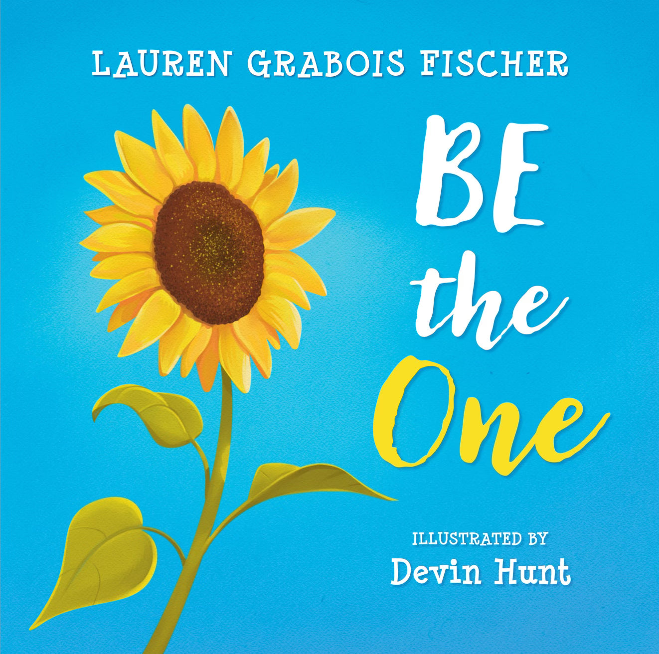 Be The One book cover by Lauren
Grabois Fischer, children's social emotional learning book about confidence and
making a difference