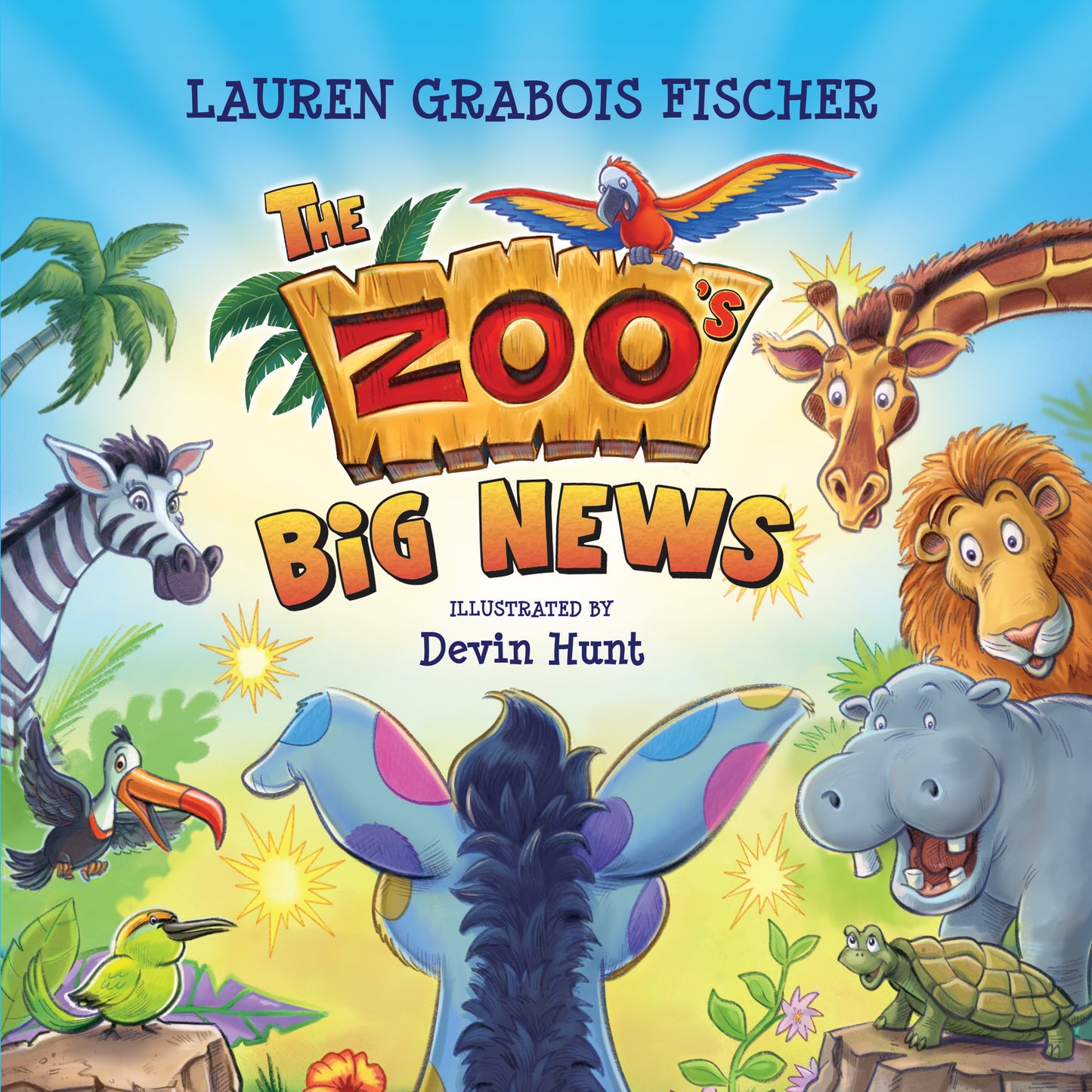 The Zoo's Big News' by Lauren Grabois Fischer – children's book cover featuring colorful zoo animals including a zebra, parrot, giraffe, and hippo, illustrated by Devin Hunt, sharing an engaging story about teamwork and friendship