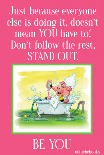 Be True to YOU!